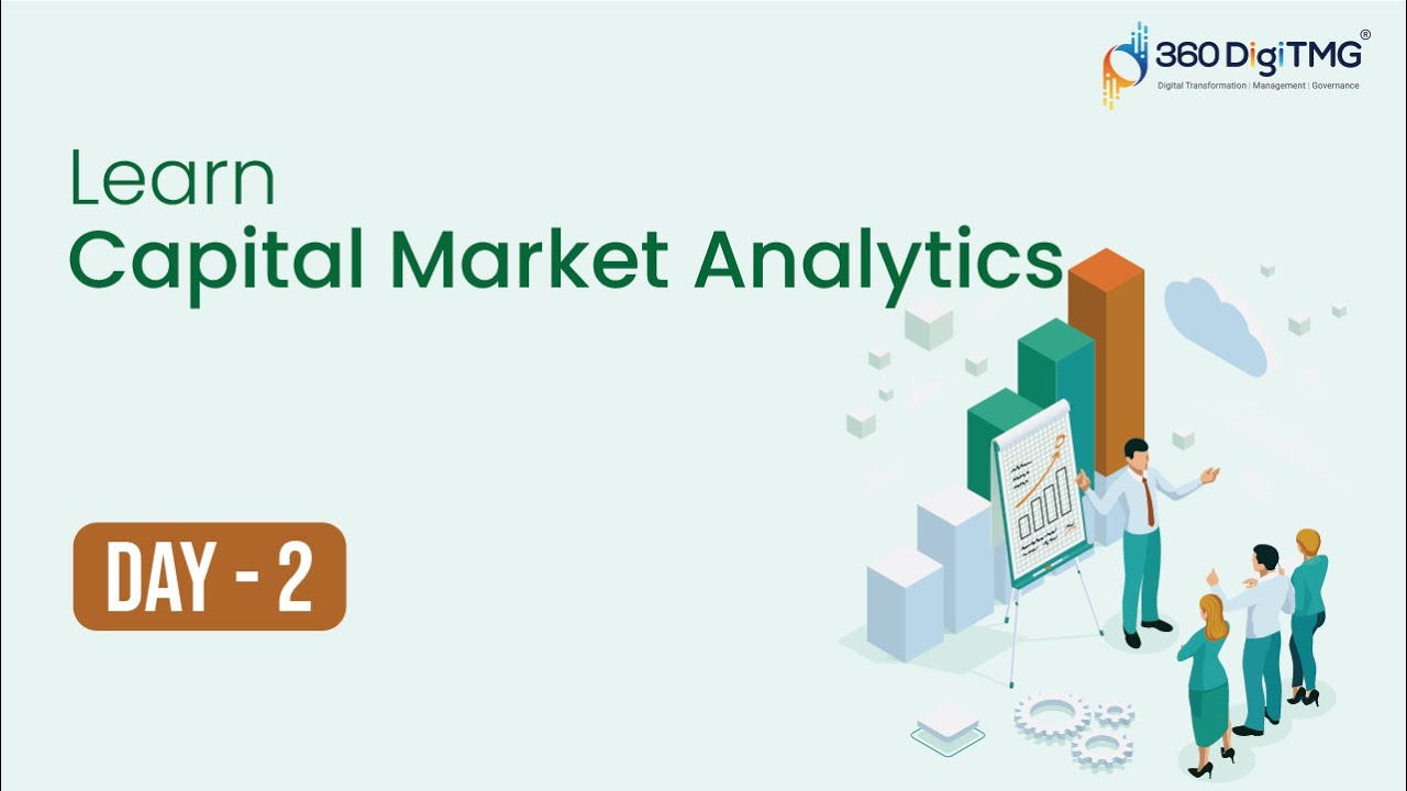 Capital Market Analytics | Day 2 | 8 Hours Course | 360DigiTMG