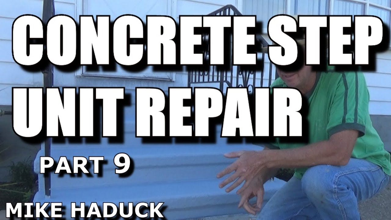 CONCRETE STEPS REPAIR (Part 9) Mike Haduck