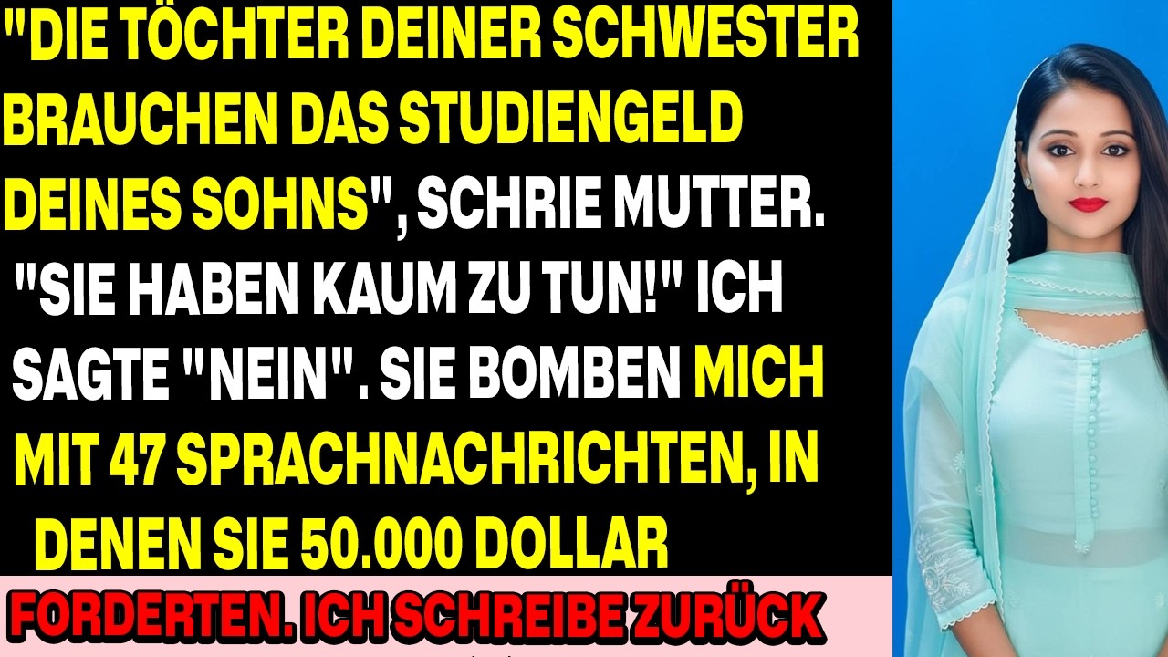 DIE TÖCHTER DEINER SCHWESTER BRAUCHEN DAS STUDIENGELD DEINES SOHNS