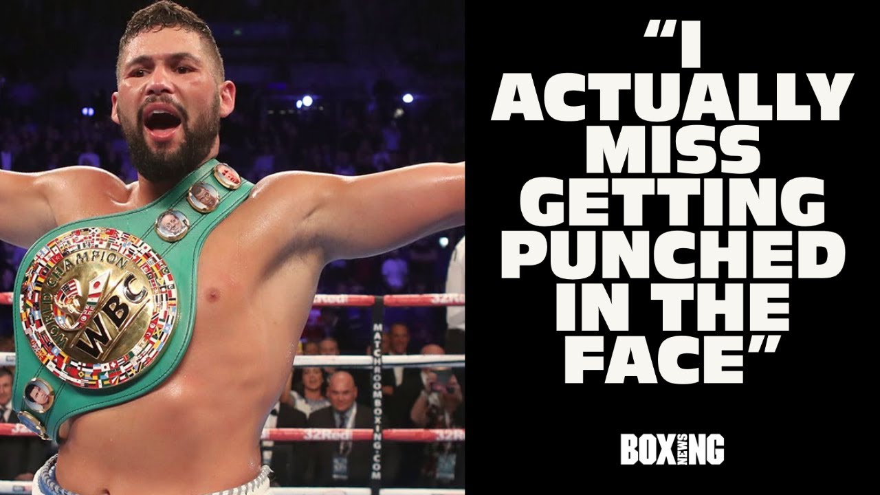 Tony Bellew: 'I actually miss getting punched in the face'