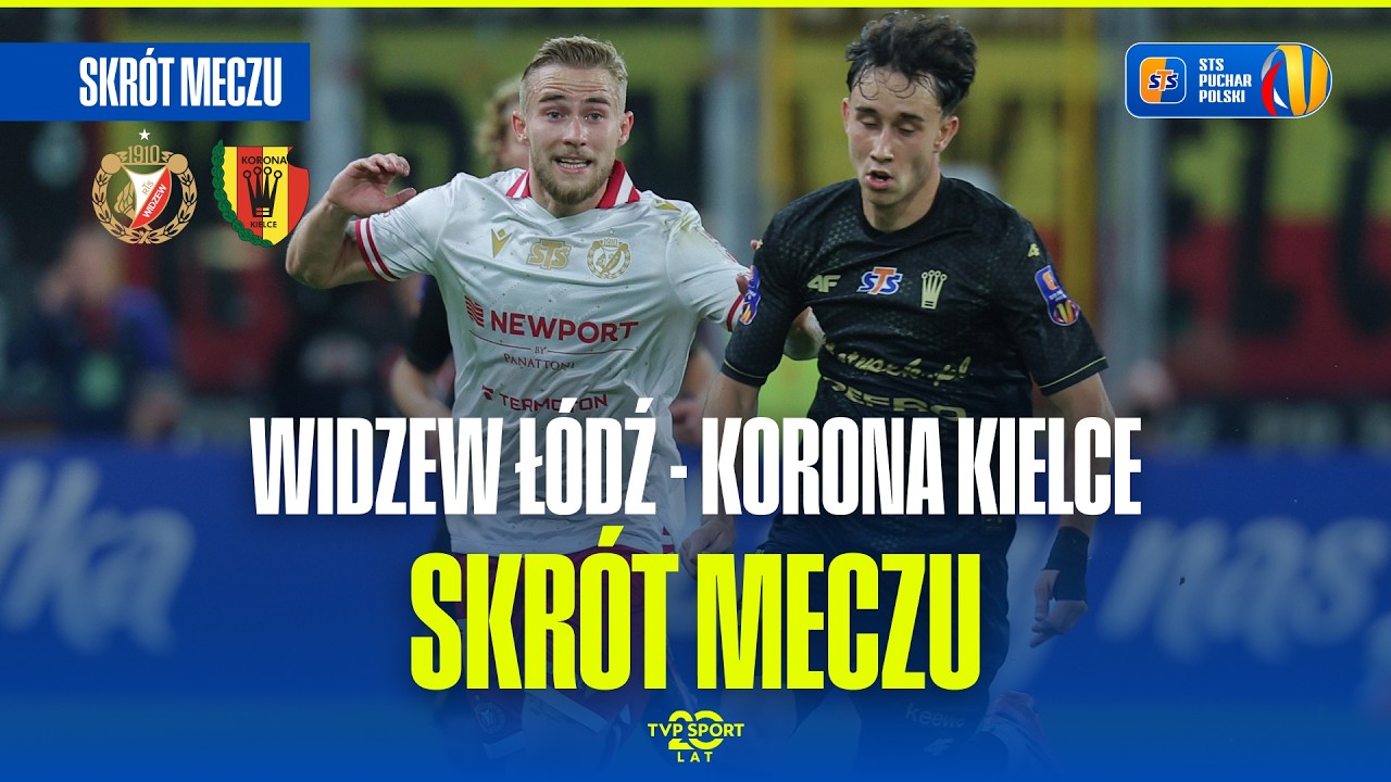 SKR&Oacute;T: WIDZEW Ł&Oacute;DŹ - KORONA KIELCE. STS PUCHAR POLSKI, 1. RUNDA. LIGOWI RYWALE GRAJĄ O AWANS!
