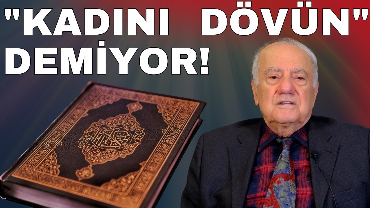 Nisa 34'te Kadını Dövün Emri Var mı O Kelimenin Gerçek Anlamı! - Prof. Dr. Gazi Özdemir