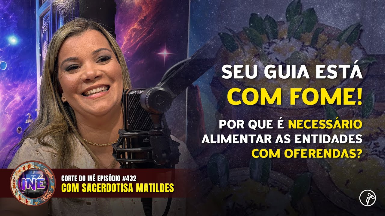 POR QUE ALIMENTAR SEUS GUIAS É ESSENCIAL? - SACERDOTISA MATILDES INÉ #432