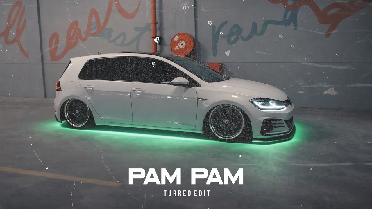PAM PAM (Turreo Edit) EZE!