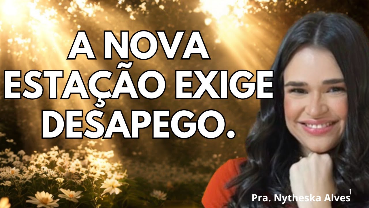 DEUS QUER TE ENSINAR A DEIXAR IR O VELHO PARA QUE O NOVO POSSA CHEGAR.|Pra. Nytheska Alves