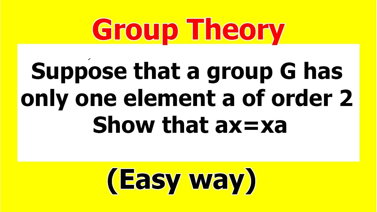 18. If G is a group and it has only element 'a' whose order is 2 then ax=xa