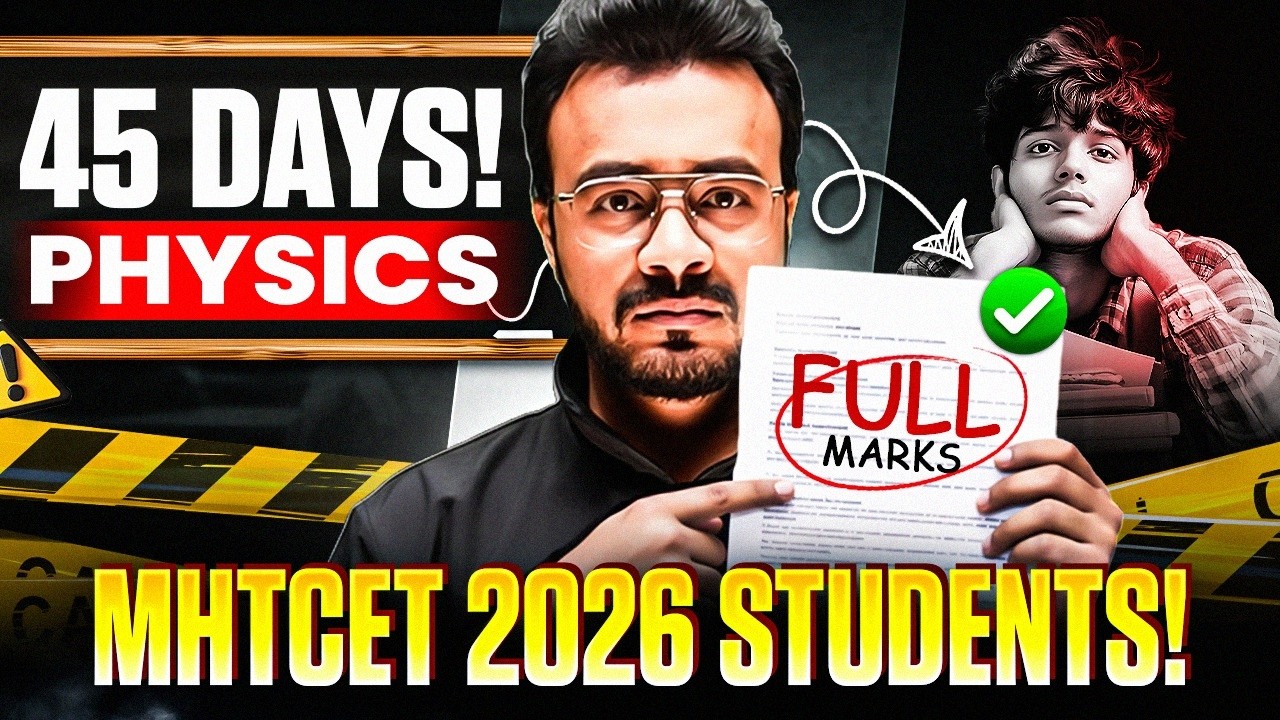 🔥 MHTCET 2026- Physics in 45 Days | Best Planning to Score 99%ile + #mhtcet2026