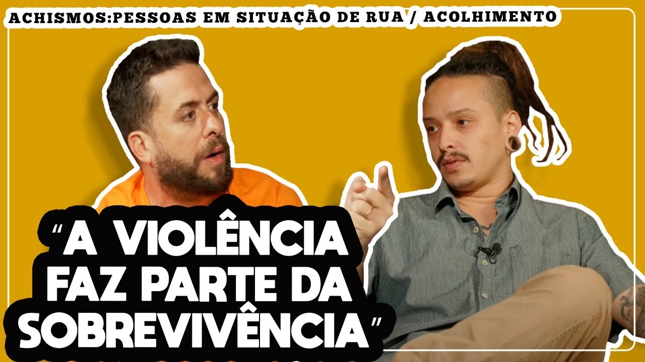 O QUE FAZ UMA PESSOA SE TORNAR UM MORADOR DE RUA | SITUAÇÃO DE RUA - ACHISMOS #90
