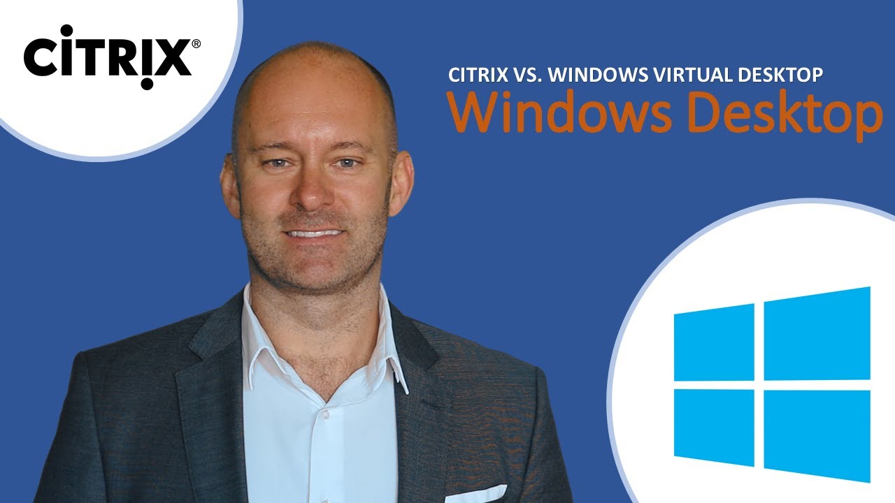 Citrix vs. Windows Virtual Desktop | Windows Desktop