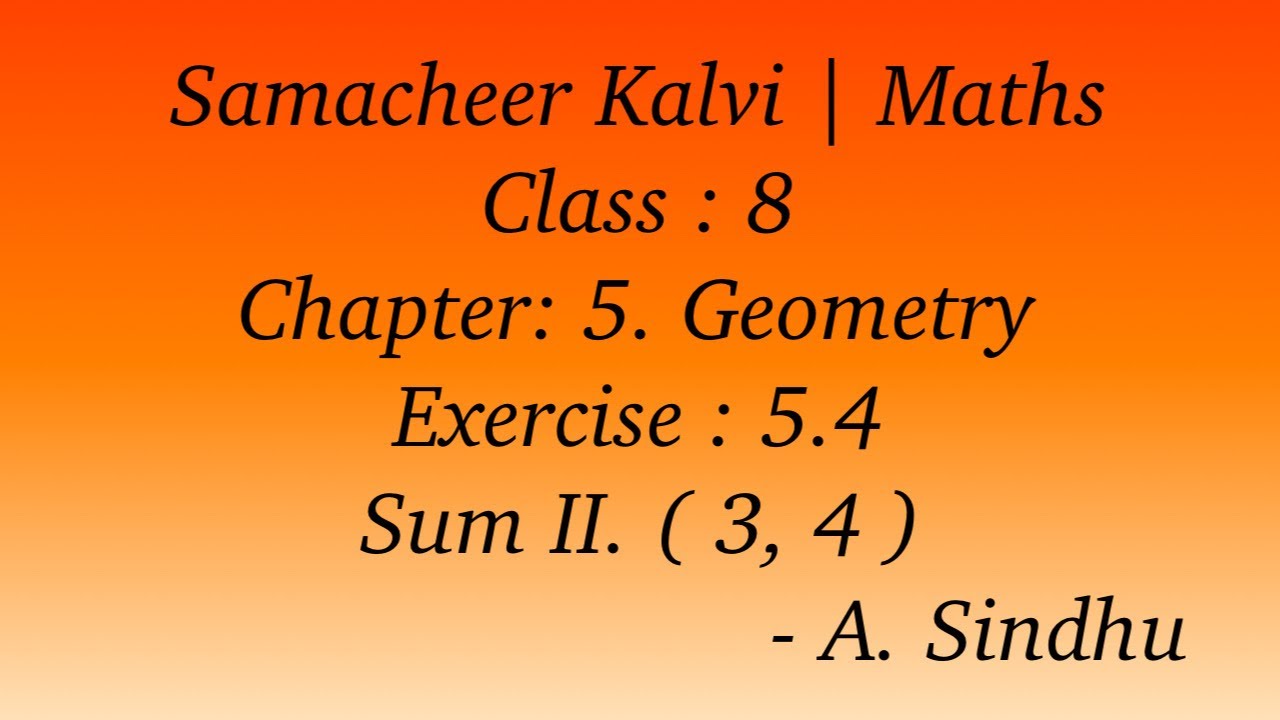8th Maths Samacheer | Chapter 5 |  Geometry |  Exercise 5.4 | Sum II  ( 3 & 4 )