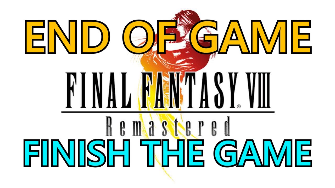 Final Fantasy VIII Remastered: End Of Game Trophy Guide