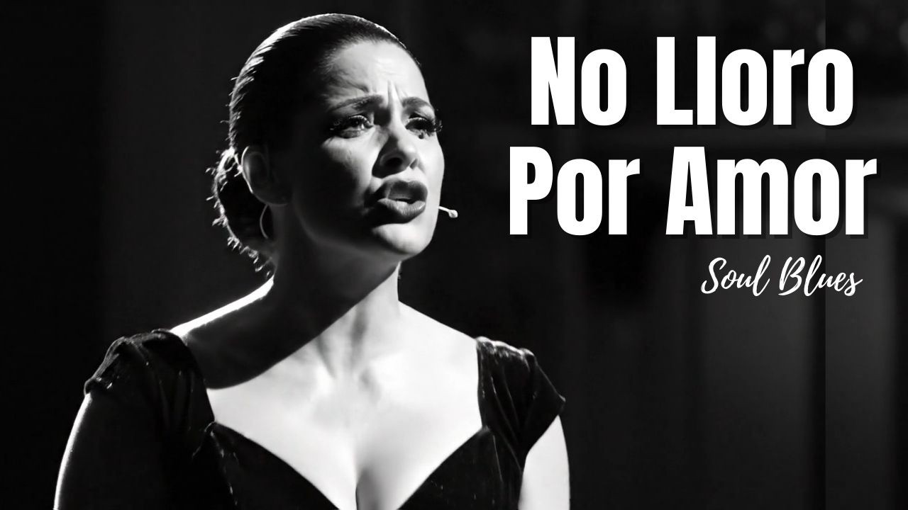 🎵 No Lloro Por Amor - Blues Romantico - Soul Blues en Español - Spanish Blues