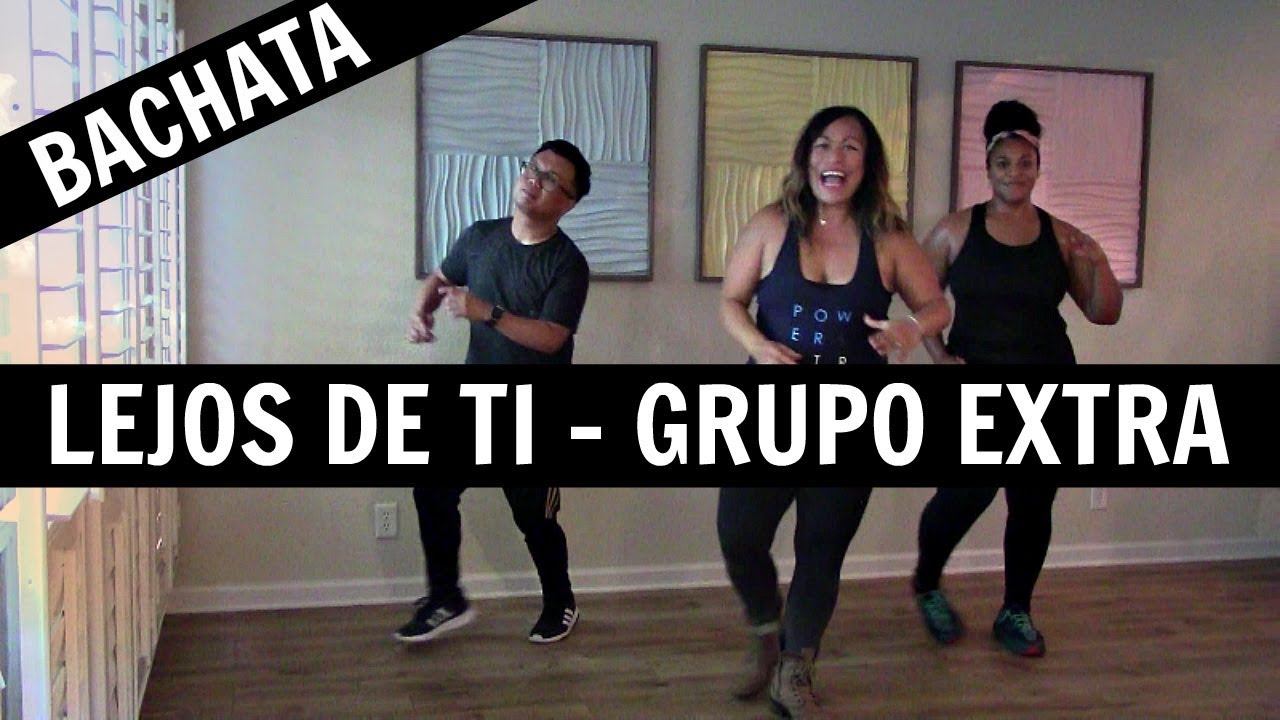 Bachata Zumba Dance Fitness Choreo to LEJOS DE TI by GRUPO EXTRA