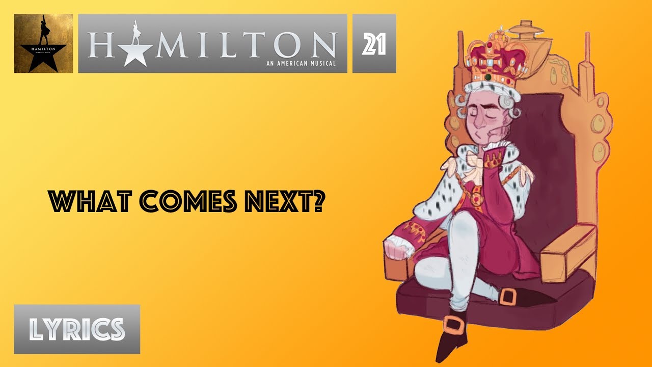 #21 Hamilton - What Comes Next [[VIDEO LYRICS]]