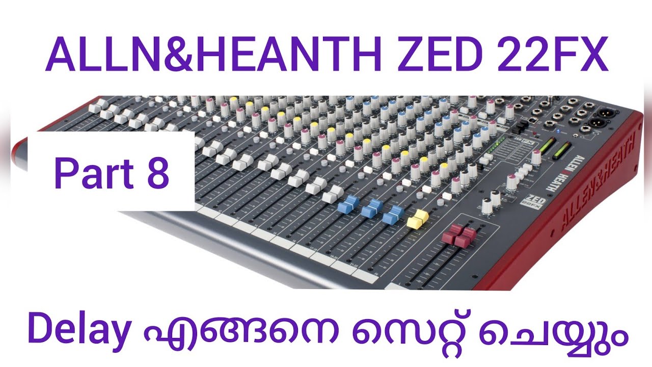ALLEN &HEATH ZED 22FX Delay പരിചയപ്പെടാം