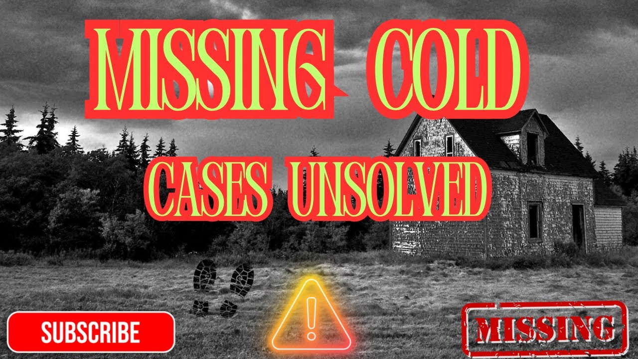 MISSING COLD CASES / UNSOLVED BUT NEVER FORGOTTEN