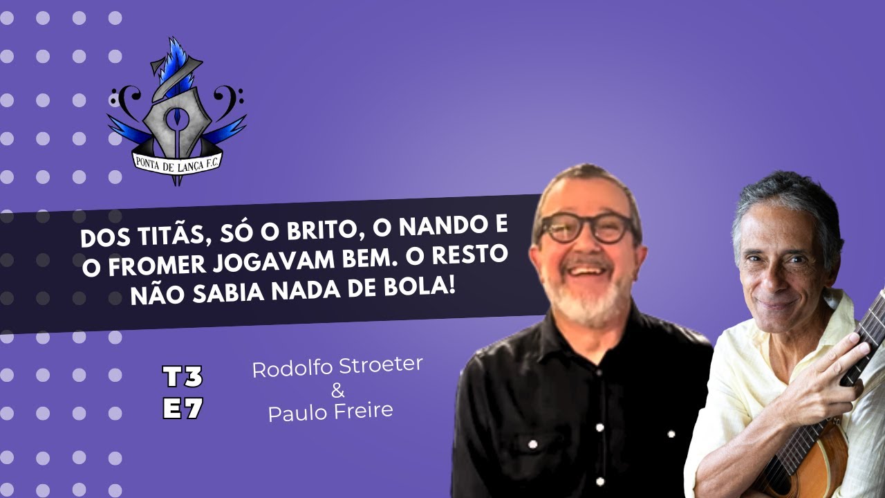 DOS TITÃS, SÓ O BRITO, O NANDO E O FROMER JOGAVAM BEM. O RESTO NÃO SABIA NADA DE BOLA!