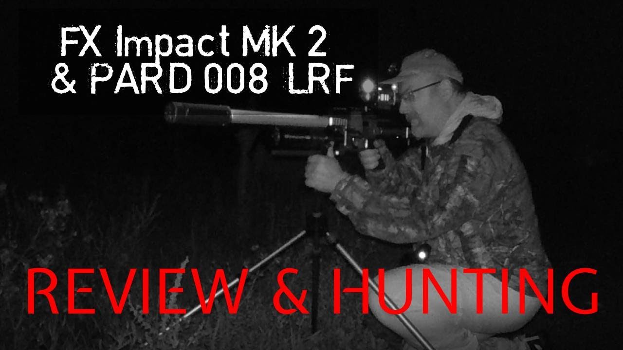 FX Impact MK 2 + PARD 008 LRF - FULL Review with Day and Night Hunting