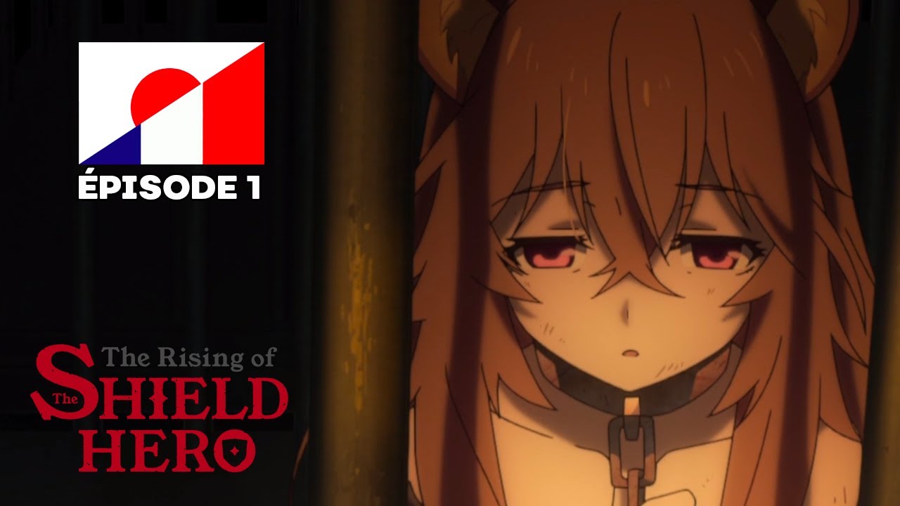 The Rising of the Shield Hero - Ép. 1 VOSTFR | Le héros au bouclier
