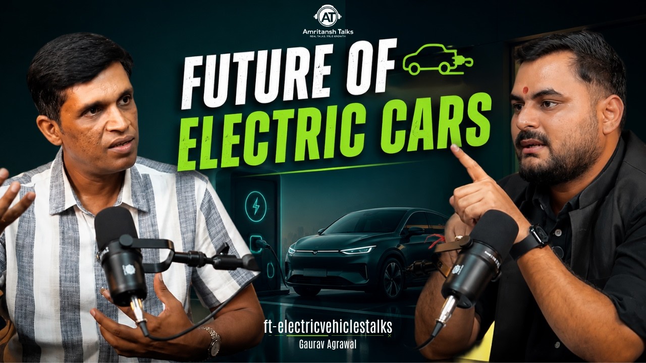 Future of Electric Cars: Charging, Range & Price | Gaurav Agrawal | EP-15 | Amritansh Talks
