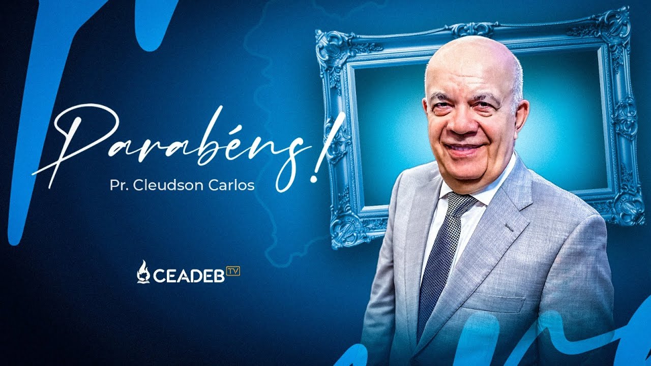Culto de Ação de Graças Pela Vida do Pr. Cleudson Carlos
