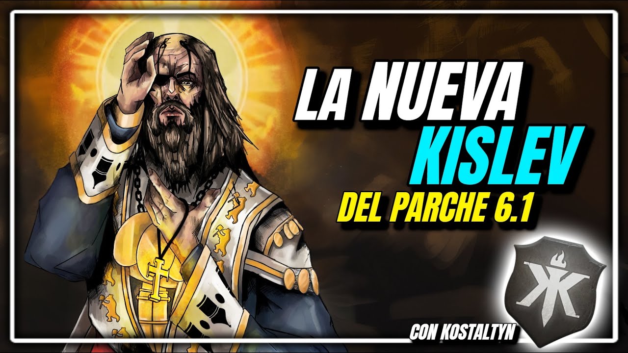 “¡KISLEV CAMBIA! Todo lo nuevo en la campaña del parche 6.1” Con un Sr. Borracho Kostaltyn