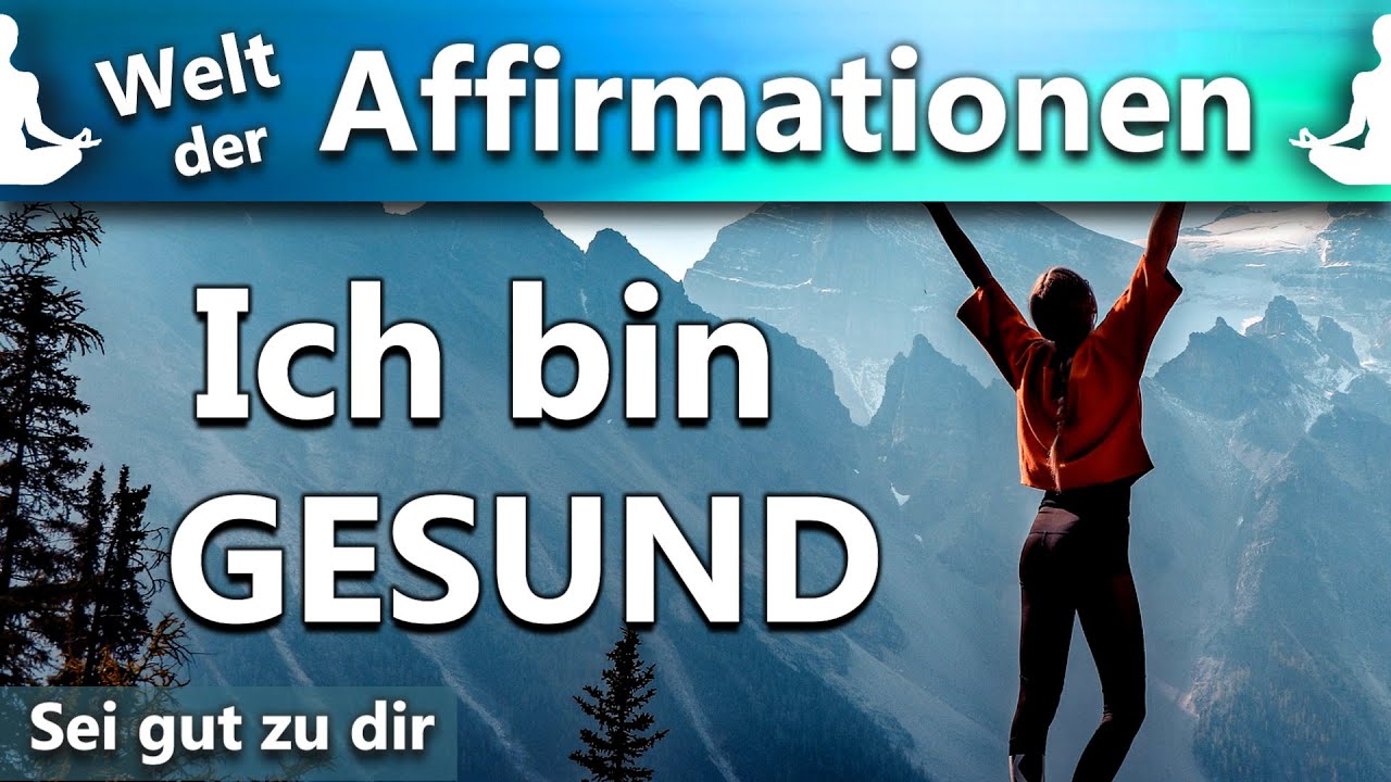 Positive Affirmationen für dein Gesund Sein | geführte Reise zu dir selbst | Meditation