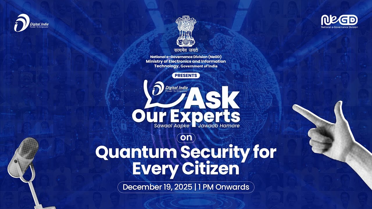 Digital India Ask Our Experts on 'Quantum Security for Every Citizen'