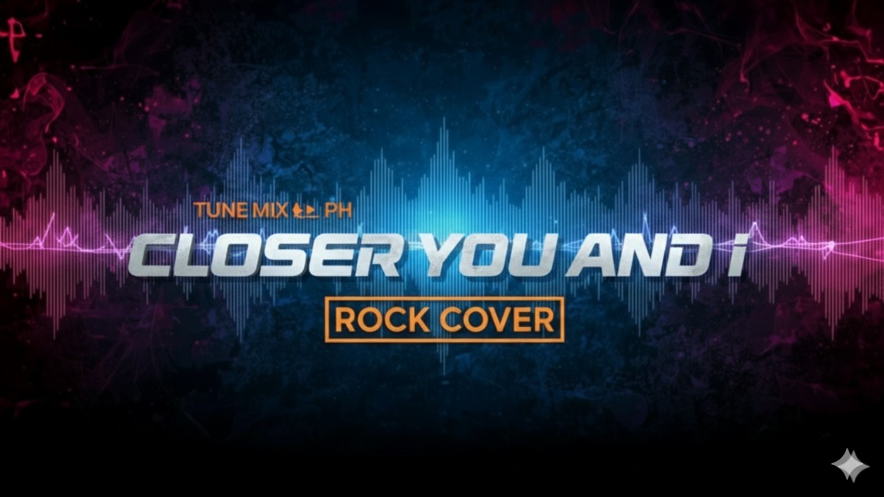 TUNE MIX PH - CLOSER YOU AND I (РОК-КАВЕР)