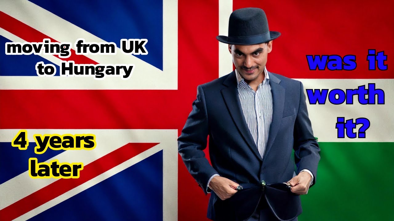 I Moved to Hungary from the UK: Was It Worth It?