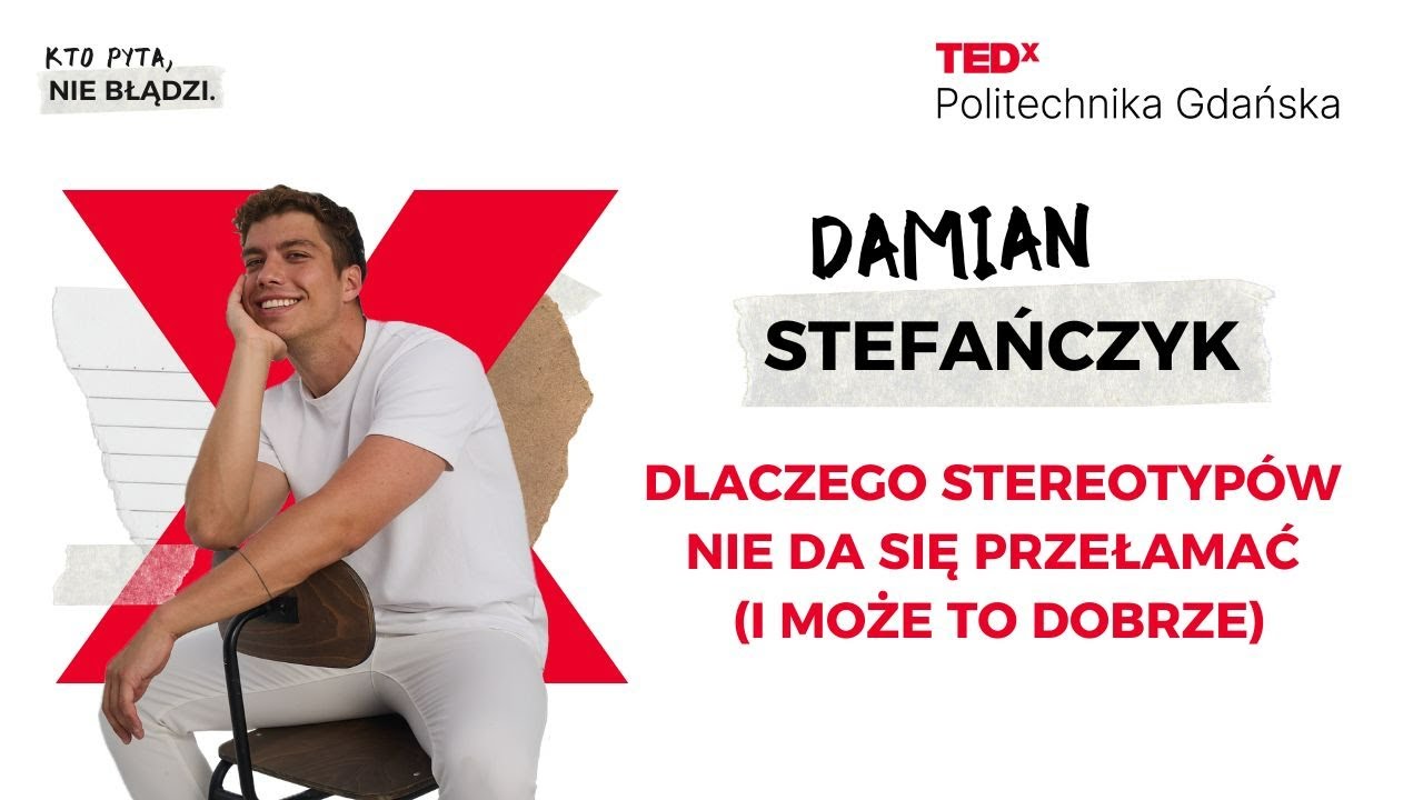 Dlaczego stereotypów nie da się przełamać | Damian Stefańczyk | TEDxPolitechnika Gdańska