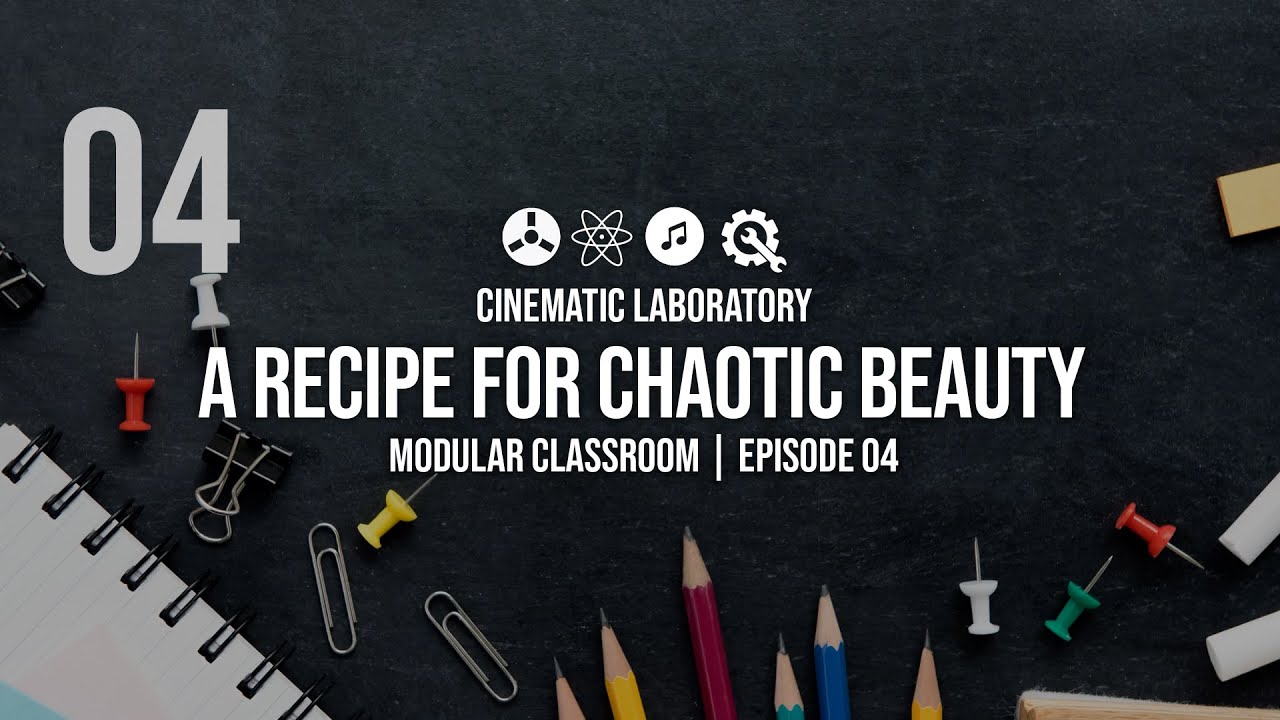 A Recipe For Chaotic Beauty | Modular Classroom | Lesson 04