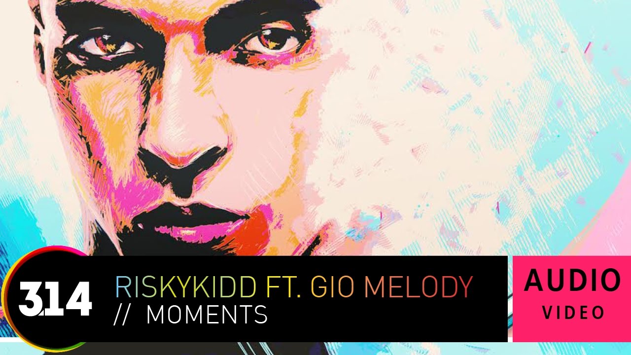 Riskykidd ft. Gio Melody - Moments (Official Audio Video HQ)