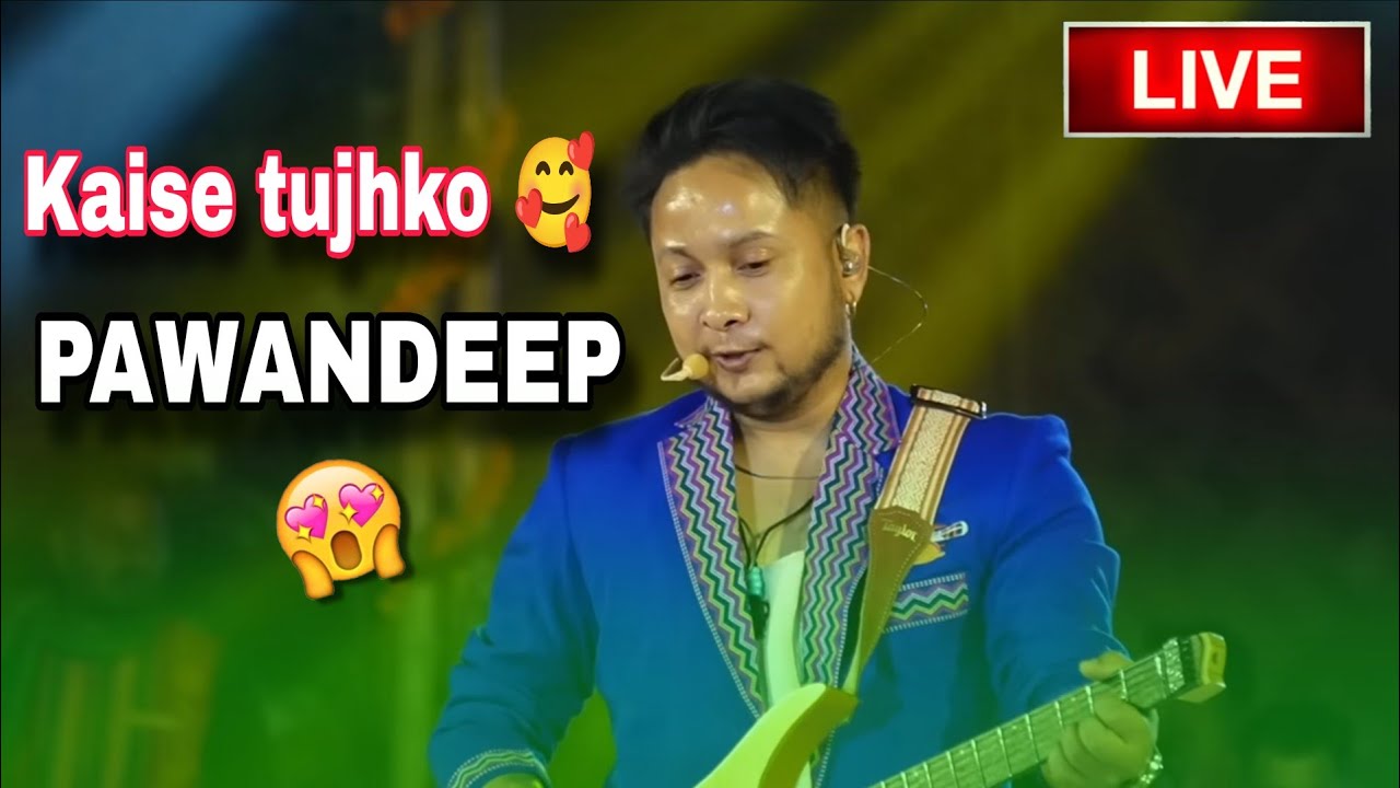 PAWANDEEP ❤️‍🩹 kaise tujhko 🥰