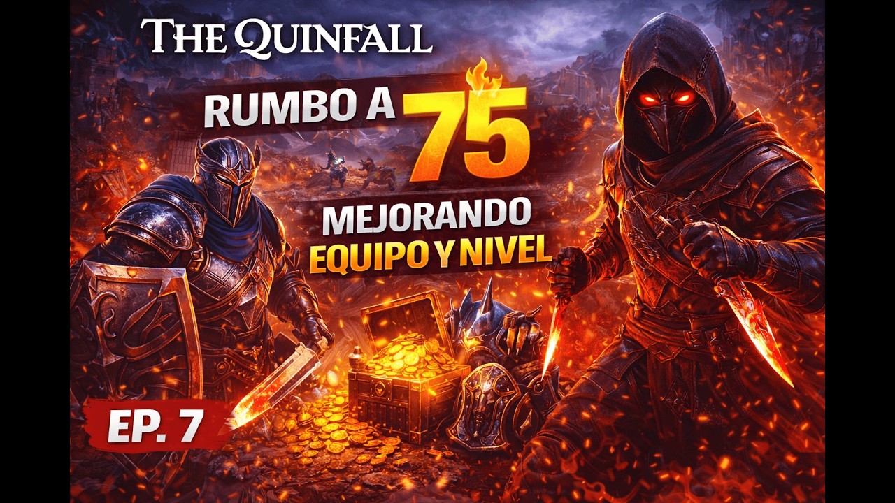 The Quinfall | Rumbo a Nivel 75 🔥 Mejorando Equipo y Subiendo Nivel | EP.7
