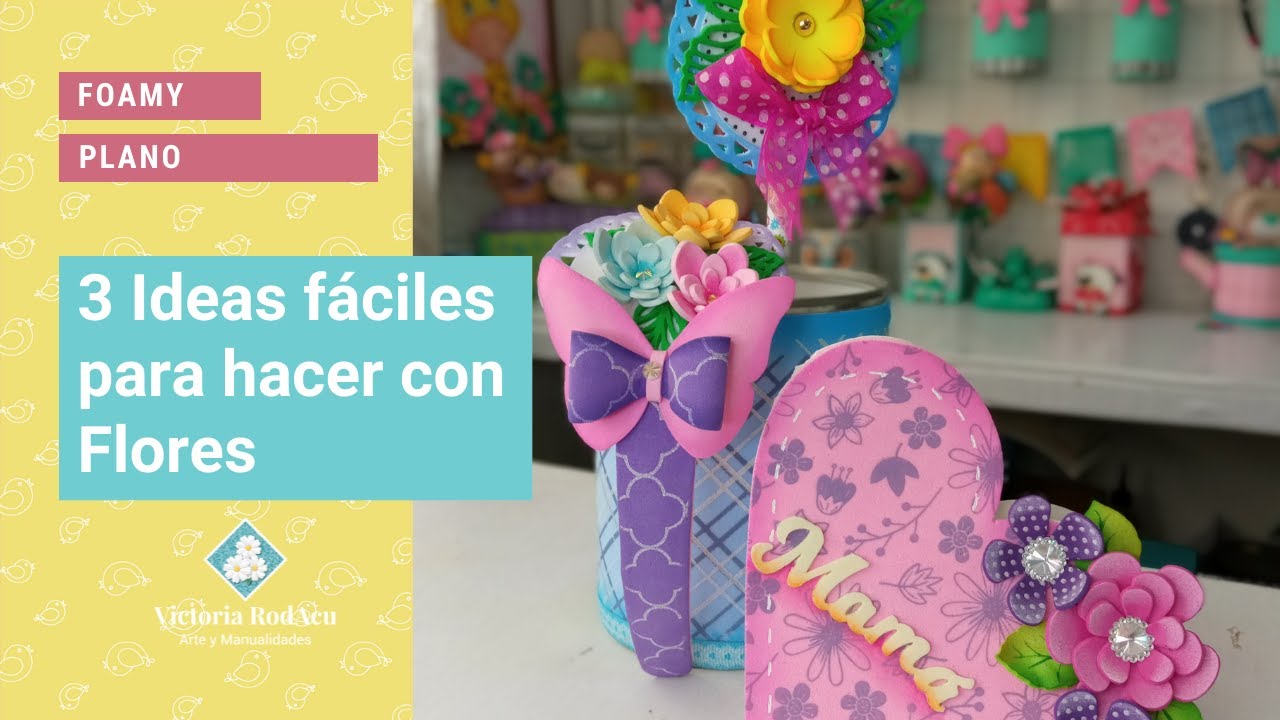 🌸 🌼3 Ideas FÁCILES con flores en FOAMY🌸 🌼 | Victoria RodAcu