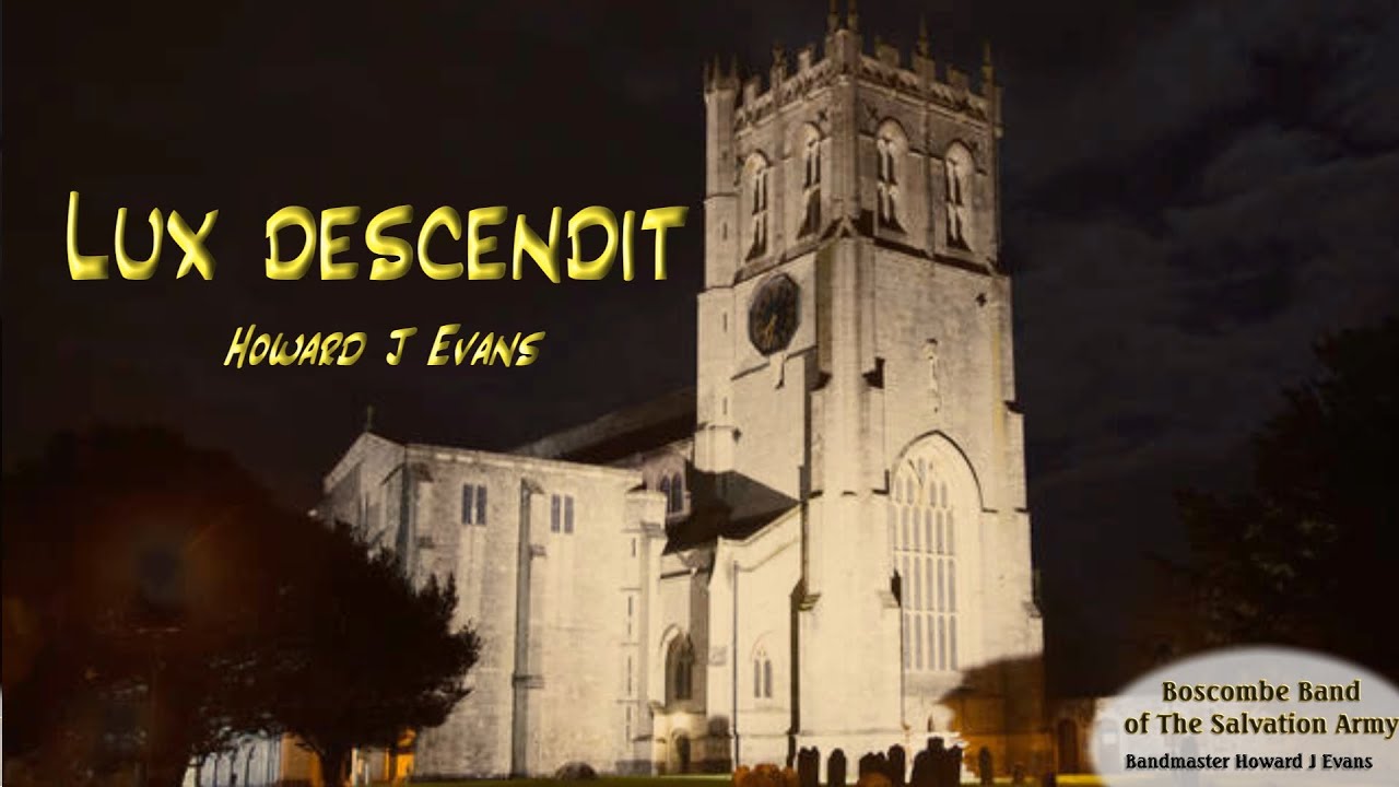 Lux Descendit : Howard J Evans