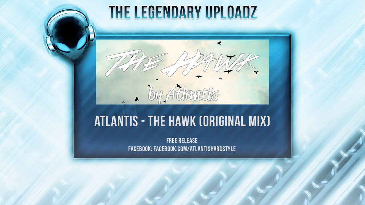 Atlantis - The Hawk (Original Mix) [FULL HQ + HD FREE RELEASE]