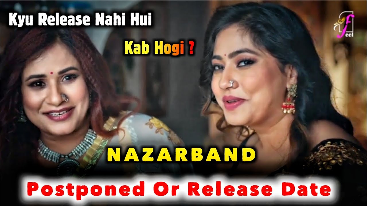 Nazarband Web Series Release Date | Kya hua Release nhi hui ? | Bann ho gayi Trailer Gayab |