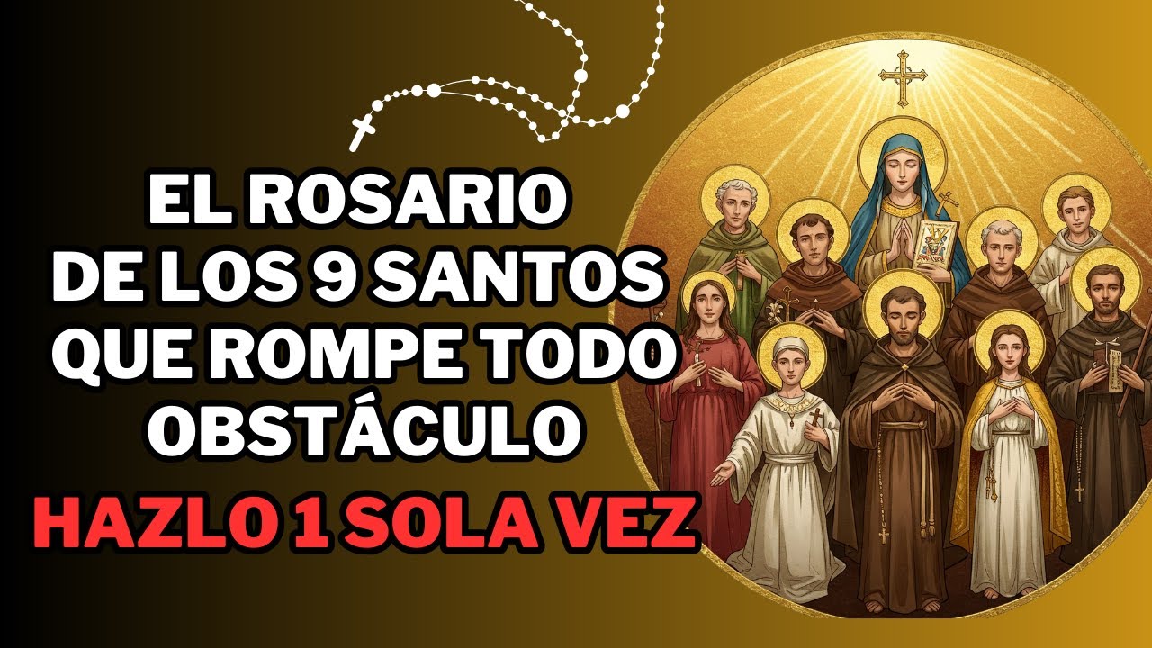 ¡URGENTE! Revelan el Rosario de los 9 SANTOS que Rompe TODO Obstáculo