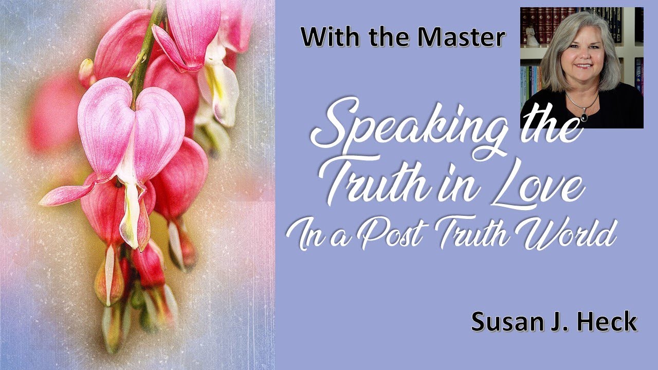 Speaking the Truth in Love in a Post-Truth World