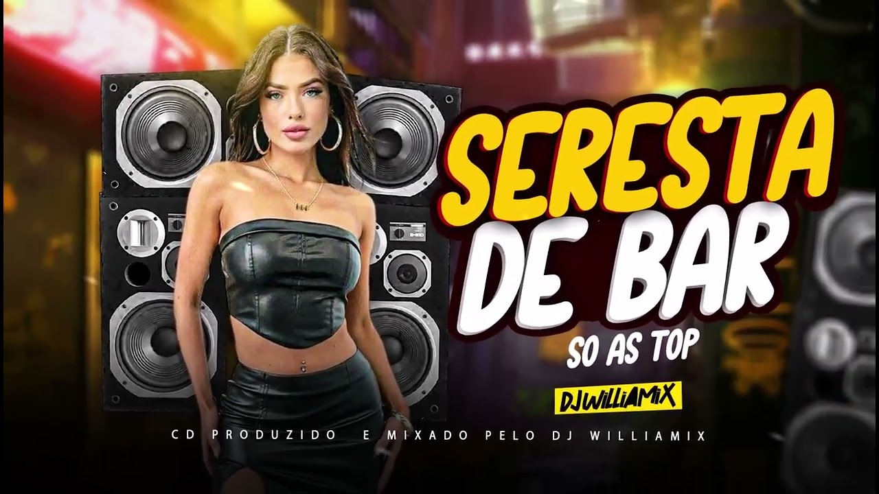 SERESTA DE BAR 2026🔥 SO AS TOP 💿CD NOVO - SELEÇÃO DE MUSICA TOP PRA O FIM DE ANO 2025 💕 DJ WILLIAMIX