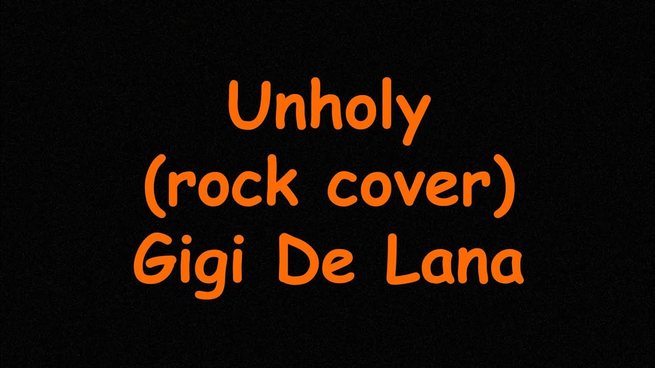 Unholy - Gigi De Lana karaoke