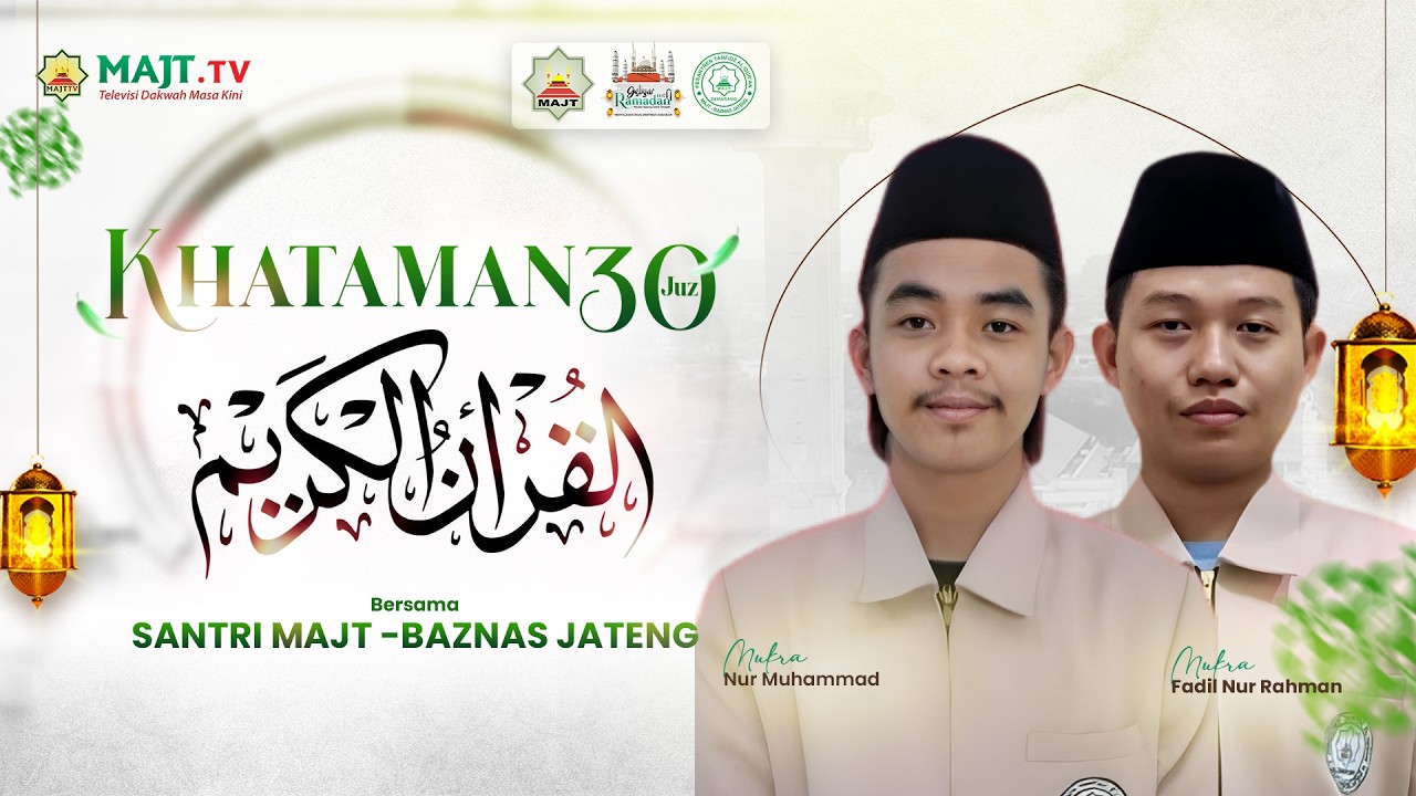 Khataman 30 Juz Al Qur'an bareng Santri PPTQ MAJT-Baznas | 20 Ramadan 1447 H