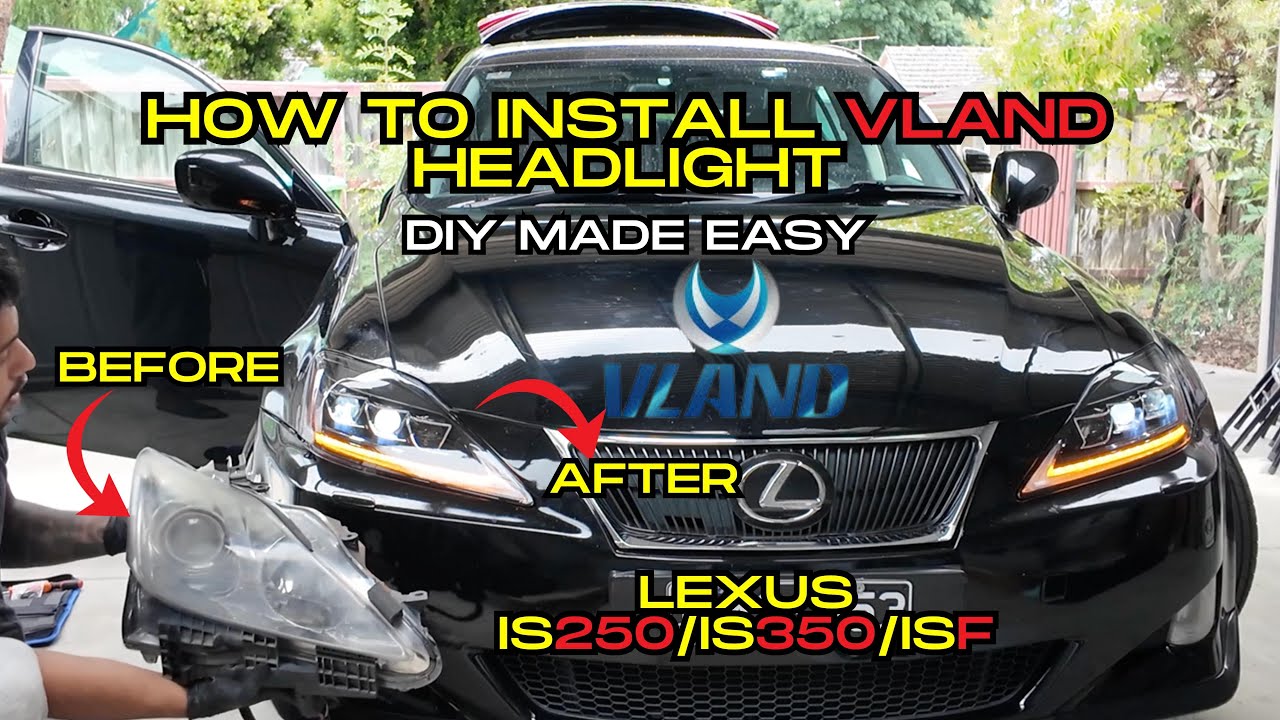 Как обновить фары Vland на Lexus IS250: пошаговое руководство
