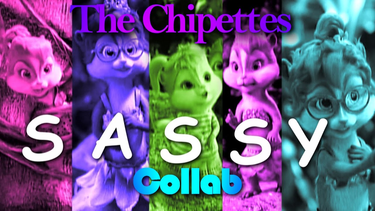 The Chipettes - Sassy [Collab W/ Sabrina Miller] (2016)