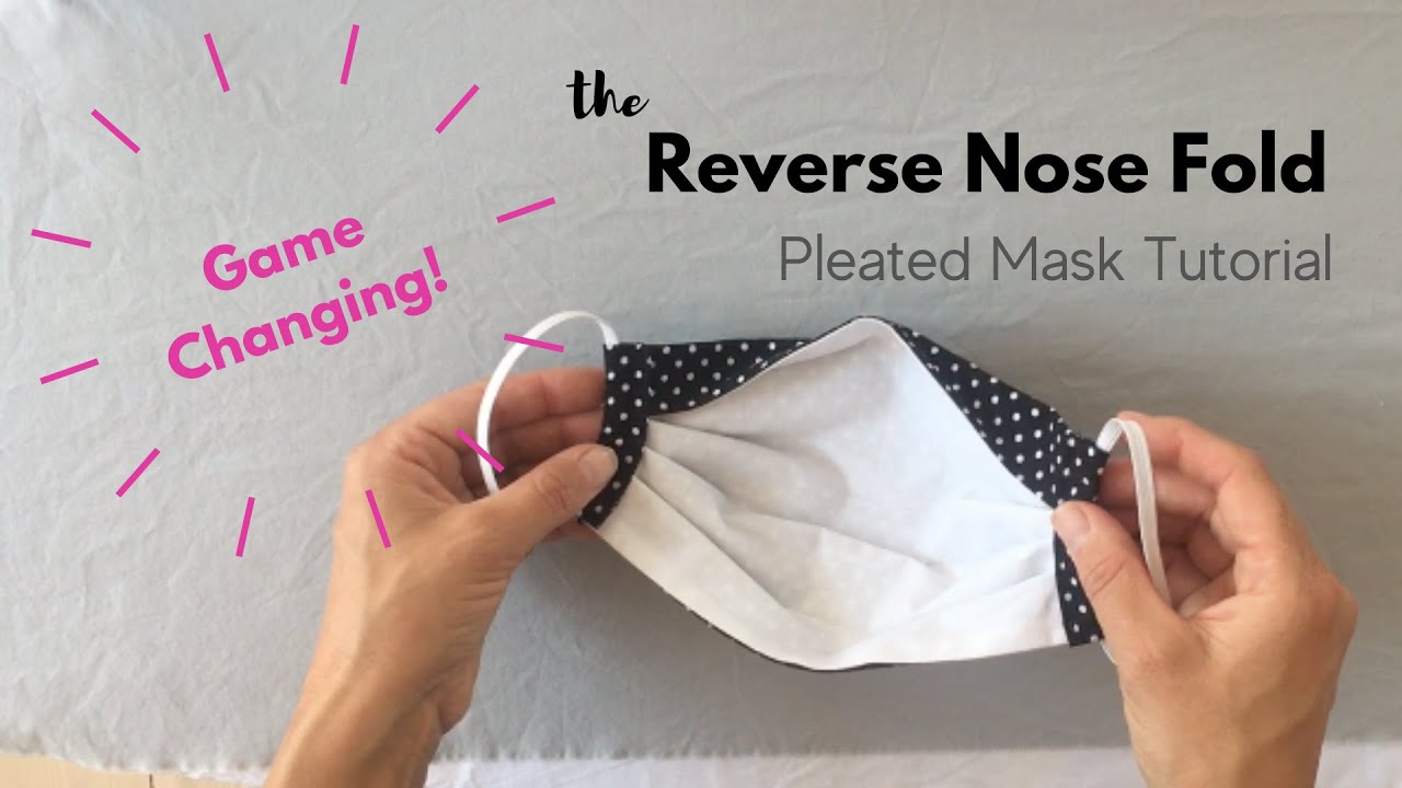 Reverse Nose Fold - Pleated Face Mask - NO NOSE WIRE REQUIRED - Tutorial