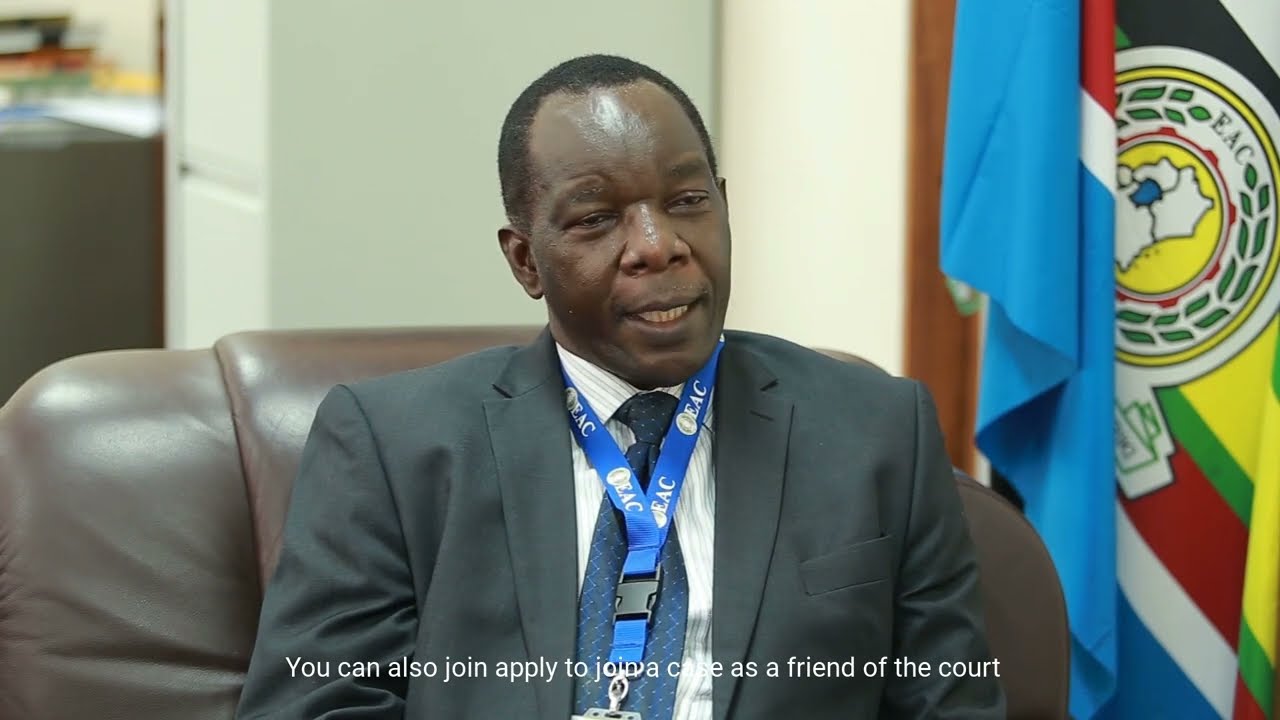 Access to Justice - EACJ Registrar explains how to access and litigate before the Court.
