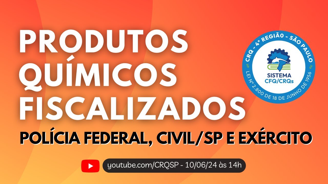 PRODUTOS QUÍMICOS FISCALIZADOS – POLÍCIA FEDERAL, CIVIL/SP E EXÉRCITO
