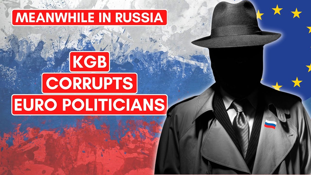 HOW KGB IS TRYING TO CORRUPT EUROPEAN GOVERNMENTS | Friday Crazy News Update